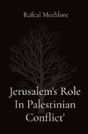 Jerusalem's Role In Palestinian Conflict'