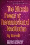 The Miracle Power of the Transcendental Meditation