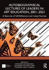 Autobiographical Lectures of Leaders in Art Education, 2001-2021