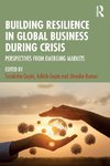 Building Resilience in Global Business During Crisis