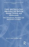 Cyber and Face-to-Face Aggression and Bullying among Children and Adolescents