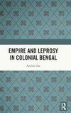 Empire and Leprosy in Colonial Bengal