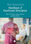 The Essential Handbook of Healthcare Simulation