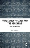 Fatal Family Violence and the Dementias