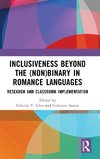 Inclusiveness Beyond the (Non)binary in Romance Languages