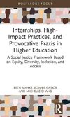 Internships, High-Impact Practices, and Provocative Praxis in Higher Education