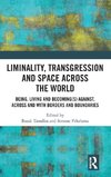 Liminality, Transgression and Space Across the World