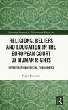 Religions, Beliefs and Education in the European Court of Human Rights