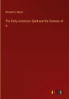 The Early American Spirit and the Genesis of it