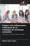 Fattori che influenzano l'efficacia di un comitato di revisione contabile