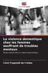 La violence domestique chez les femmes souffrant de troubles mentaux