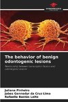 The behavior of benign odontogenic lesions