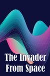 The Invader From Space