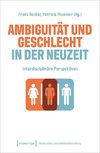 Ambiguität und Geschlecht in der Neuzeit