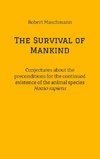 The Survival of Mankind