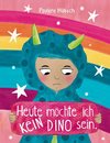 Heute möchte ich kein Dino sein