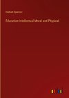 Education Intellectual Moral and Physical