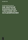 Die deutsche evangelische Theologie seit Schleiermacher