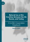 Natural Gas at the Frontline Between the EU, Russia, and Turkey