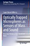 Optically Trapped Microspheres as Sensors of Mass and Sound