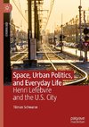 Space, Urban Politics, and Everyday Life