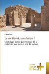 Le roi David, une fiction ?