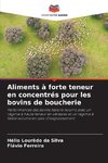 Aliments à forte teneur en concentrés pour les bovins de boucherie