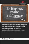 Innovation and its impact on student satisfaction and loyalty at HEIs