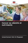 Cancer ou obésité et nutriments