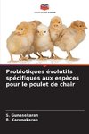 Probiotiques évolutifs spécifiques aux espèces pour le poulet de chair