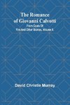 The Romance Of Giovanni Calvotti; From Coals Of Fire And Other Stories, Volume II.