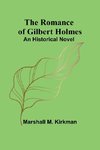 The Romance of Gilbert Holmes