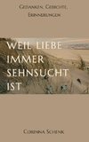 Weil Liebe immer Sehnsucht ist