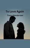 To Love Again