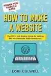 Funny You Should Ask How to Make a Website