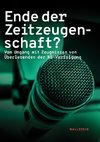 Ende der Zeitzeugenschaft?