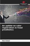 An update on color registration in fixed prosthetics