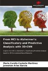 From ICM to Alzheimer's: Classificatory and Predictive Analysis with 3D-CNN