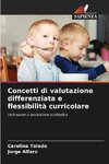 Concetti di valutazione differenziata e flessibilità curricolare