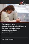 Sostegno alla protezione e alla libertà in una prospettiva contemporanea