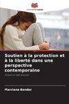 Soutien à la protection et à la liberté dans une perspective contemporaine