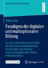 Paradigma der digitalen und multioptionalen Bildung