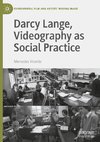 Darcy Lange, Videography as Social Practice