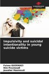 Impulsivity and suicidal intentionality in young suicide victims