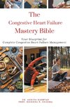 The Congestive Heart Failure Mastery Bible