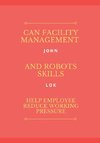 Can Facility Management And Robots Skills Help Employee