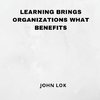 Learning Brings Organizations What Benefits