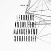 Learning Knowledge Management Strategies