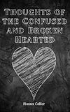 Thoughts of the Confused and Broken Hearted