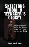 SKELETONS FROM A TEENAGER'S CLOSET